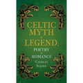 Celtic Myth & Legend, Poetry & Romance