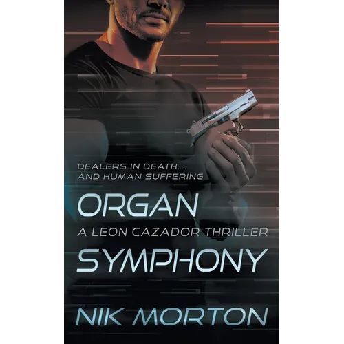 Organ Symphony: A Leon Cazador Thriller