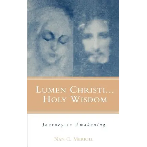 Lumen Christi...Holy Wisdom: Journey to Awakening