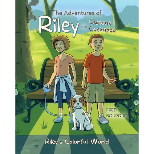 The Adventures of Riley the Curious Cockapoo: Riley's Colorful World