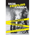 Racial Profiling in Canada: Challenging the Myth of 'a Few Bad Apples'