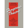 Dangerous Theatre: The Federal Theatre Project as a Forum for New Plays