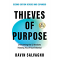 Thieves of Purpose (Second Edition Revised and Expanded): Overcoming the 12 Mindsets Robbing You of Your Potential