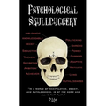 Psychological Skullduggery: In a World of Manipulation, Deceit, and Ruthlessness, Is of the Norm and All Is Fair Play.