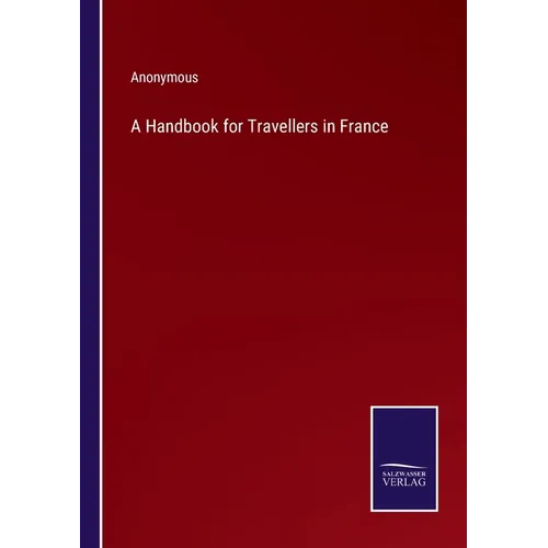 A Handbook for Travellers in France