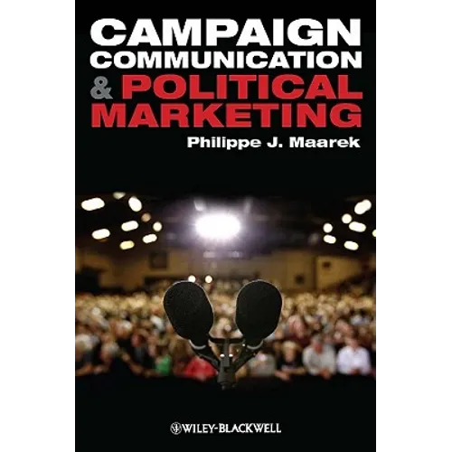Campaign Communication and Political Marketing