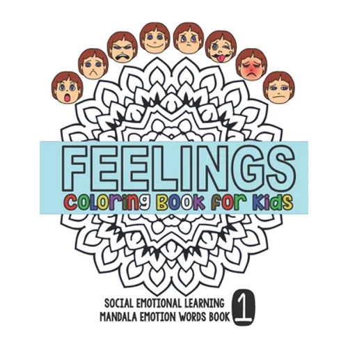 Feelings Coloring Book for Kids: Social Emotional Learning Mandala Words Book 1