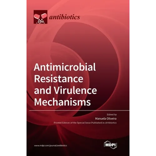 Antimicrobial Resistance and Virulence Mechanisms