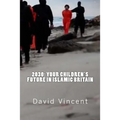 2030: Your Children's Future in Islamic Britain: Europe's Great Immigration Disaster