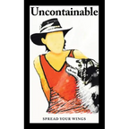 Uncontainable: Spread Your Wings