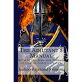 The Adjutant's Manual: Serving the Men and Women of God in Today's Church