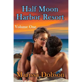 Half Moon Harbor Resort Volume One