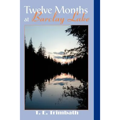 Twelve Months at Barclay Lake