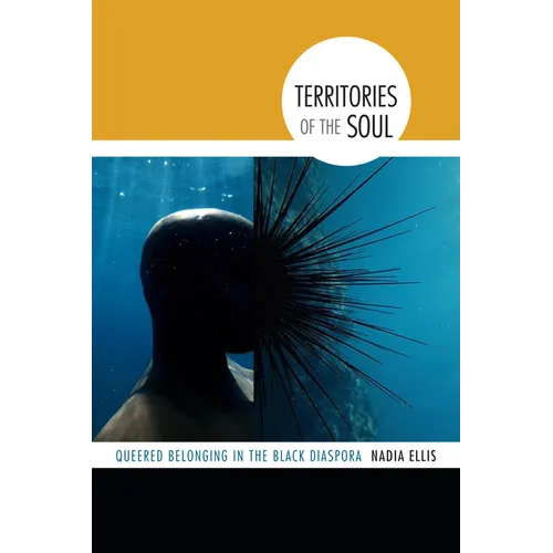 Territories of the Soul: Queered Belonging in the Black Diaspora