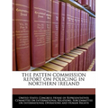 The Patten Commission Report on Policing in Northern Ireland