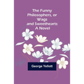The Funny Philosophers, or Wags and Sweethearts. A Novel