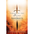 Forged By the Fire of Adversity
