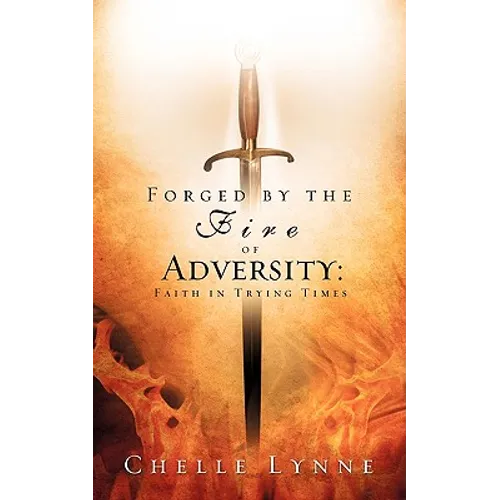 Forged By the Fire of Adversity