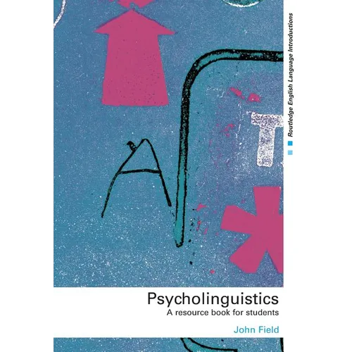 Psycholinguistics: A Resource Book for Students