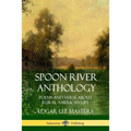 Spoon River Anthology: Poems and Verse About Rural American Life