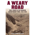 A Weary Road: Shell Shock in the Canadian Expeditionary Force, 1914-1918