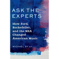 Ask the Experts: How Ford, Rockefeller, and the NEA Changed American Music