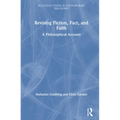 Revising Fiction, Fact, and Faith: A Philosophical Account