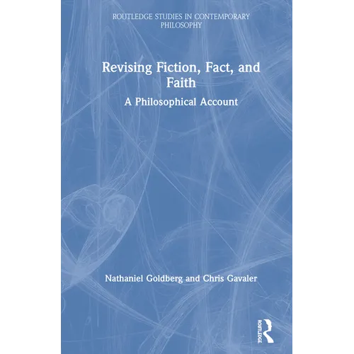 Revising Fiction, Fact, and Faith: A Philosophical Account