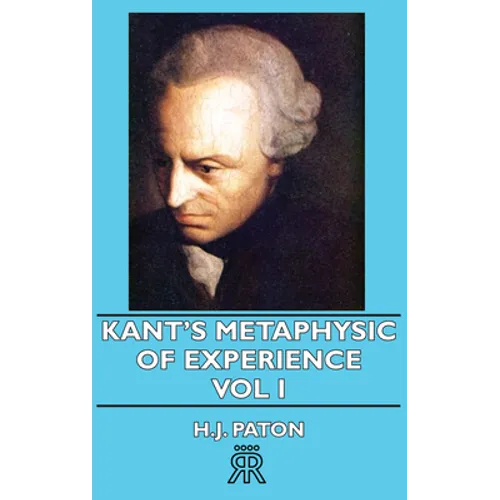 Kant's Metaphysic of Experience - Vol I