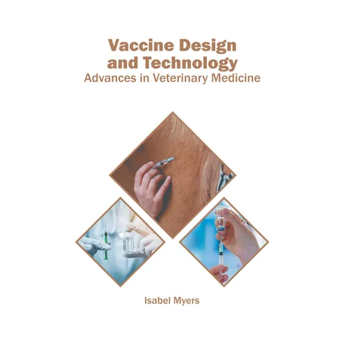 Vaccine Design and Technology: Advances in Veterinary Medicine