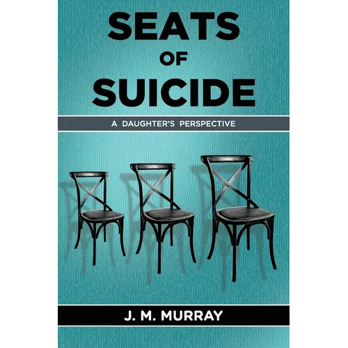 Seats of Suicide: A Daughter's Perspective
