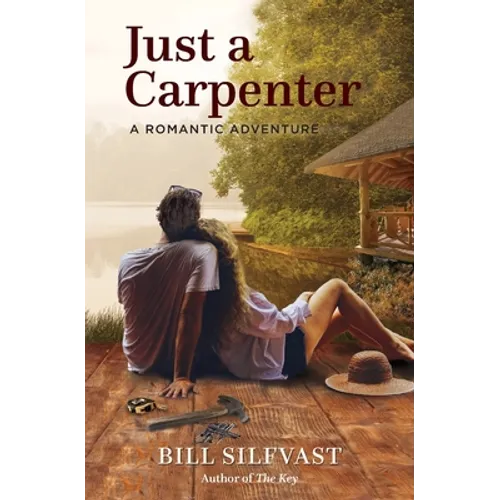 Just a Carpenter: A Romantic Adventure