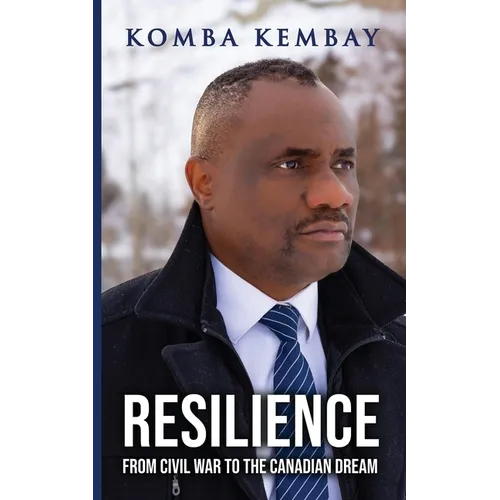 Resilience: From Civil War to The Canadian Dream