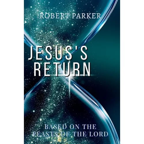 Jesus's Return based on the Feasts of the Lord