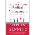 The Leader's Guide to Radical Management: Reinventing the Workplace for the 21st Century