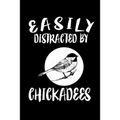 Easily Distracted By Chickadees: Animal Nature Collection