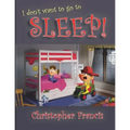I don't want to go to Sleep!