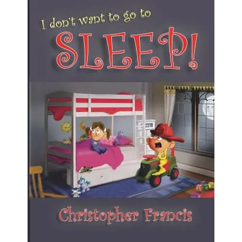 I don't want to go to Sleep!
