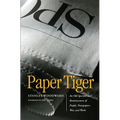 Paper Tiger: An Old Sportswriter's Reminiscences of People, Newspapers, War, and Work