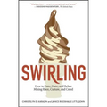 Swirling: How to Date, Mate, and Relate Mixing Race, Culture, and Creed