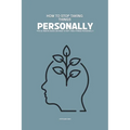 How to Stop Taking Things Personally: The Ultimate Guide on How To Not Take Things Personally
