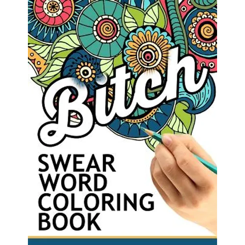 Swear words coloring book: Hilarious Sweary Coloring book For Fun and Stress Relief