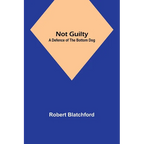 Not Guilty: A Defence of the Bottom Dog - Paperback