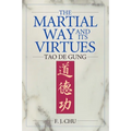 The Martial Way and Its Virtues: Tao de Gung