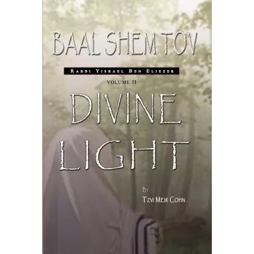 Baal Shem Tov: Divine Light