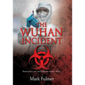 The Wuhan Incident: Bioweapons and the Emerging Global Reset