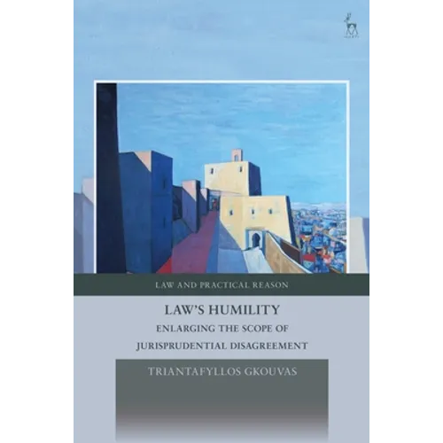 Law's Humility: Enlarging the Scope of Jurisprudential Disagreement