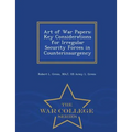 Art of War Papers: Key Considerations for Irregular Security Forces in Counterinsurgency - War College Series