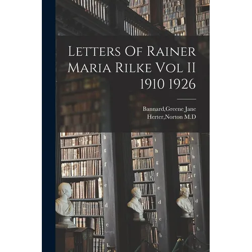 Letters Of Rainer Maria Rilke Vol II 1910 1926