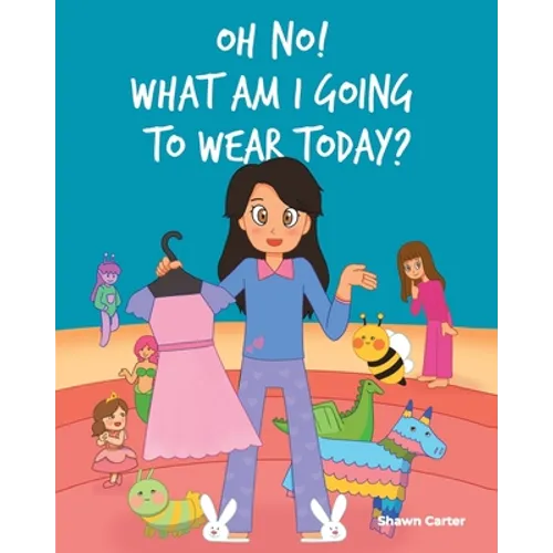 Oh No! What Am I Going to Wear Today?